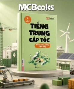 Sách - Tự Học Tiếng Trung Cấp Tốc Trong Công Xưởng Nhà Máy - Kèm App Online - MCBooks Chính Hãng
