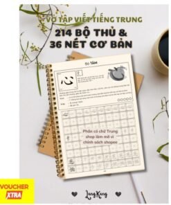 Vở 214 bộ thủ 500 từ vựng thông dụng Luyện dịch kích thước A5